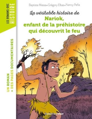massa-baptiste-elbaz-gregory-pena-nancy-la-veritable-histoire-de-nariok-enfant-de-la-prehistoire-qui-decouvrit-le-feu_0
