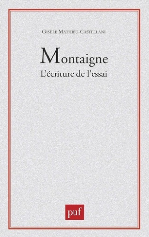 mathieu-castellani-gisele-montaigne-l-ecriture-de-l-essai_0