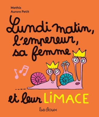 mathis-petit-lundi-matin-l-empereur-sa-femme-et-la-limace_0