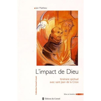 matthew-iain-sainte-marie-alain-vanier-jean-l-impact-de-dieu-itineraire-spirituel-avec-jean-de-la-croix_0