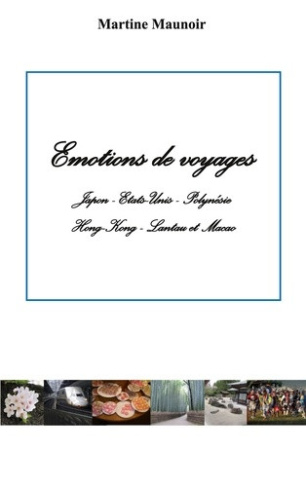maunoir-martine-emotions-de-voyages-japon-etats-unis-polynesie-hon_0
