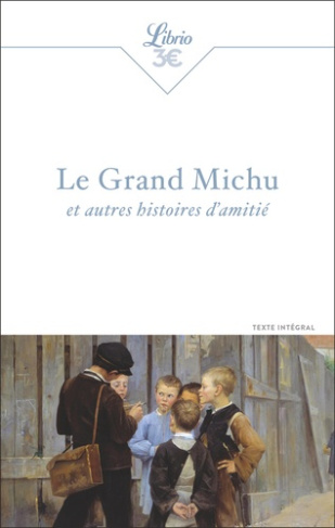 maupassant-guy-de-zola-emile-mirbeau-octave-le-grand-michu-et-autres-histoires-d-amitie_0