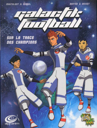 mautalent-guillaume-3b-oursel-sebastien-galactik-football-tome-1-sur-la-trace-des-champions_0