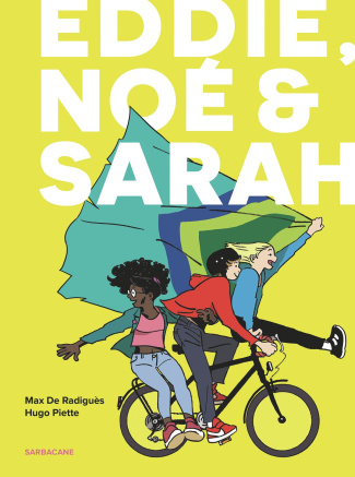 max-hugo-de-radigues-piette-eddie-noe-sarah-integrale_0