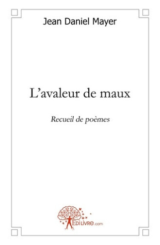 mayer-jean-daniel-l-avaleur-de-maux-recueil-de-poemes_0