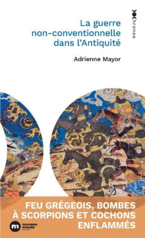 mayor-adrienne-la-guerre-non-conventionnelle-dans-l-antiquite-feu-gregeois-bombes-a-scorpions-et-cochons-enflamme_0