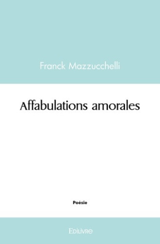 mazzucchelli-franck-affabulations-amorales_0