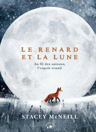 mcneill-stacey-le-renard-et-la-lune-au-fil-des-saisons-l-espoir-renait_0
