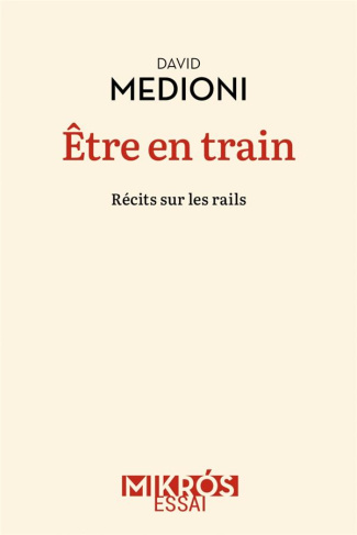 medioni-david-etre-en-train-recits-sur-les-rails_0