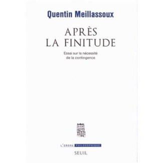 meillassoux-quentin-apres-la-finitude-essai-sur-la-necessite-de-la-contingence_0