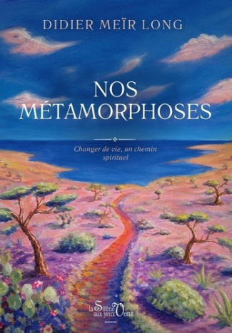 meir-long-nos-metamorphoses-changer-de-vie-un-chemin-spirituel_0