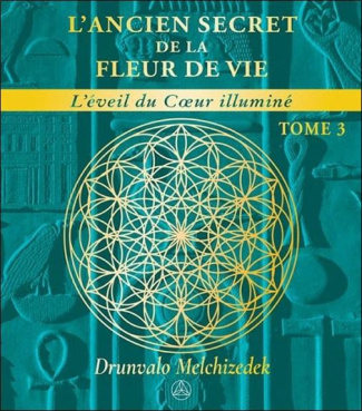 melchizedek-drunvalo-l-ancien-secret-de-la-fleur-de-vie-tome-3-l-eveil-du-coeur-illumine_0