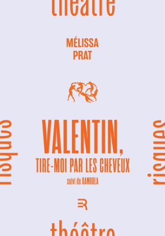 melissa-prat-valentin-tire-moi-par-les-cheveux_0