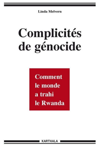 melvern-linda-ba-mehdi-complicites-de-genocide-comment-le-monde-a-trahi-le-rwanda_0