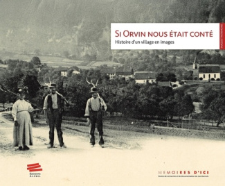 memoires-d-ici-si-orvin-nous-etait-conte-histoire-d-un-village-en-images_0