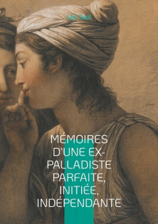 memoires-d-une-ex-palladiste-parfaite-initiee-independante-une-plongee-fascinante-dans-les-arcan_0