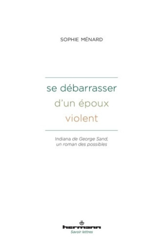menard-sophie-se-debarrasser-d-un-epoux-violent-indiana-de-george-sand-un-roman-des-possibles_0