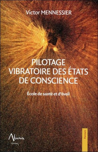 mennessier-victor-pilotage-vibratoire-des-etats-de-conscience-ecole-de-sante-et-d-eveil_0