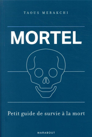 merakchi-taous-mortel-petit-guide-de-survie-a-la-mort_0