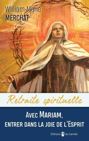 merchat-william-marie-avec-mariam-entrer-dans-la-joie-de-l-esprit_0