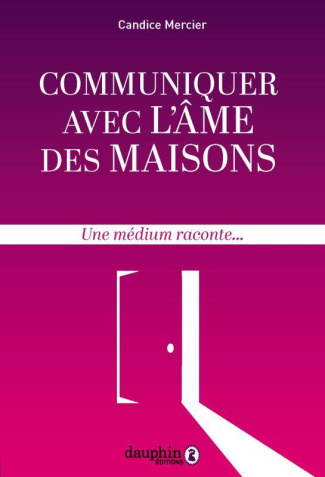 mercier-candice-communiquer-avec-l-ame-des-maisons-une-medium-raconte_0