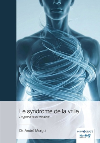 mergui-dr-andre-le-syndrome-de-la-vrille-le-grand-oubli-medical_0