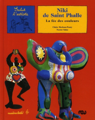 merleau-ponty-claire-3b-salas-nestor-niki-de-saint-phalle-la-fee-des-couleurs_0