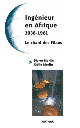merlin-pierre-merlin-odile-seck-assane-ingenieur-en-afrique-1938-1961-suivi-du-chant-des-filaos_0