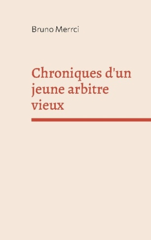 merrci-bruno-chroniques-d-jeune-arbitre-vieux_0