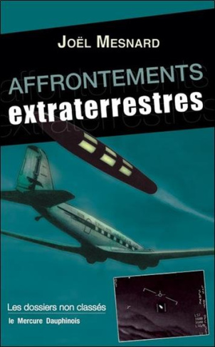 mesnard-joel-affrontements-extraterrestres-les-dossiers-non-classes_0
