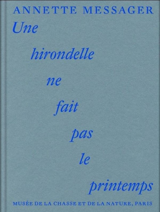 messager-annette-gandin-alice-lemoine-colin-annette-messager-une-hirondelle-ne-fait-pas-le-printemps_0