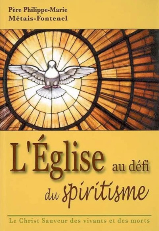 metais-fontenel-philippe-marie-l-eglise-au-defi-du-spiritisme-le-christ-sauveur-des-vivants-et-des-morts_0