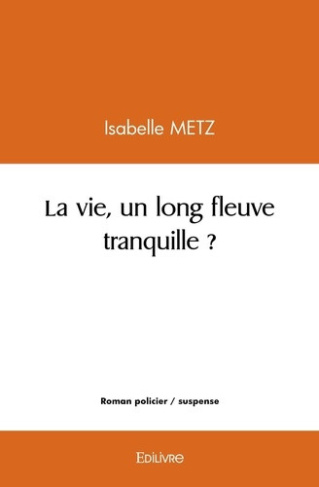 metz-isabelle-la-vie-un-long-fleuve-tranquille_0