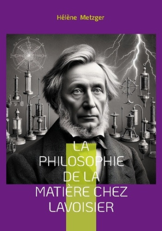 metzger-helene-philosophie-de-matiere-chez-lavoisier-exploration-de-la-revolution-c_0