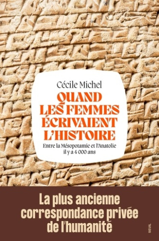 michel-cecile-quand-les-femmes-ecrivaient-l-histoire-entre-la-mesopotamie-et-l-anatolie-il-y-a-4-000-ans_0