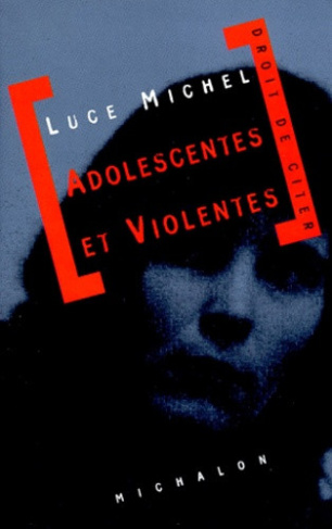 michel-luce-adolescentes-et-violentes-document_0