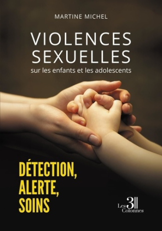 michel-martine-violences-sexuelles-sur-les-enfants-et-les-adolescents-detection-alerte-soins_0