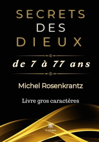 michel-rosenkrantz-secrets-des-dieux-de-7-a-77-ans-livre-gros-caracteres_0