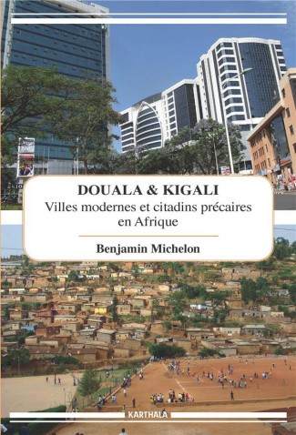michelon-benjamin-douala-et-kigali-villes-modernes-et-citadins-precaires-en-afrique_0