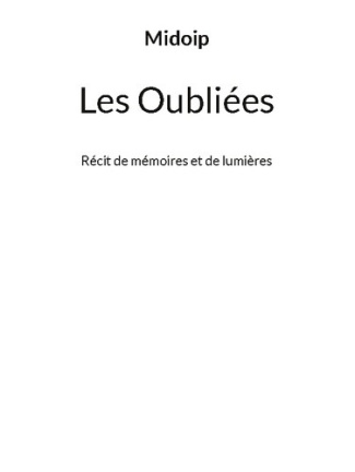 midoip-oubliees-recit-de-memoires-et-de-lumier_0