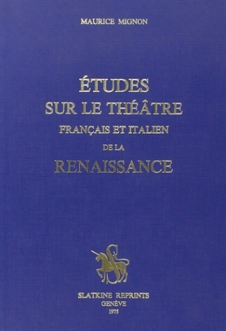 mignon-maurice-etudes-sur-le-theatre-francais-et-italien-de-la-renaissance-1923_0