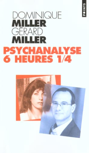 miller-gerard-3b-miller-dominique-psychanalyse-6-heures-1-4_0