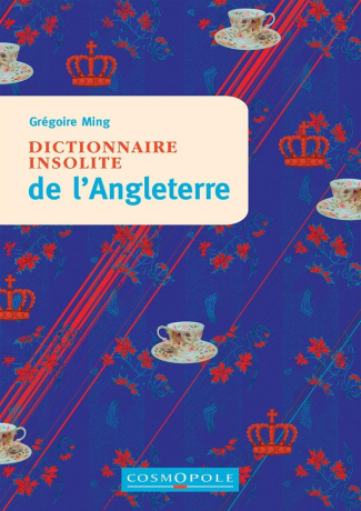 ming-gregoire-dictionnaire-insolite-de-l-angleterre_0