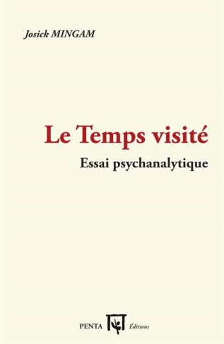 mingam-josick-le-temps-visite-essai-psychanalytique_0