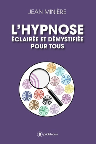 miniere-jean-l-hypnose-eclairee-et-demystifiee-pour-tous-hypnose-medicale-et-therapeutique_0