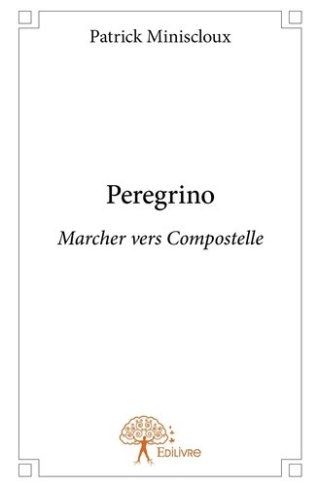 miniscloux-patrick-peregrino-marcher-vers-compostelle_0