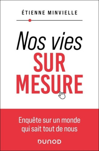 minvielle-etienne-nos-vies-sur-mesure-enquete-sur-l-utilisation-de-nos-donnees-personnelles_0