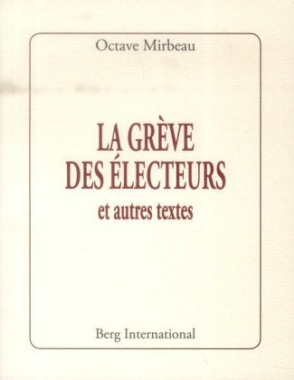 mirbeau-octave-la-greve-des-electeurs-et-autres-textes_0