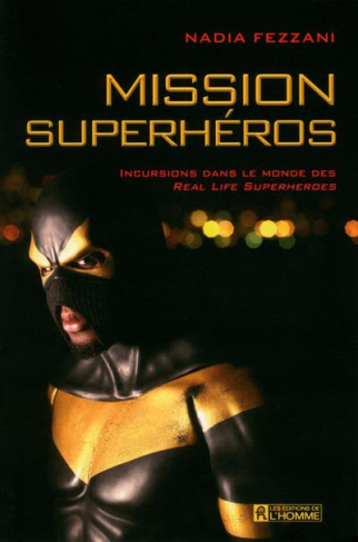 mission-superheros-incursions-dans-le-monde-des-real-life-superheroes_0