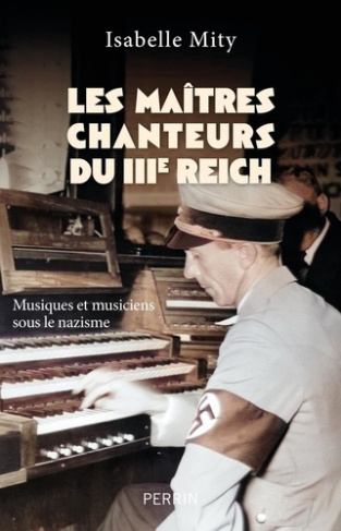 mity-isabelle-les-maitres-chanteurs-du-troisieme-reich-musiques-et-musiciens-sous-le-nazisme_0